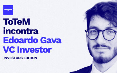 ToTeM incontra… Edoardo Gava – VC Investor| Investors Edition |
